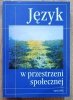 Język w przestrzeni społecznej